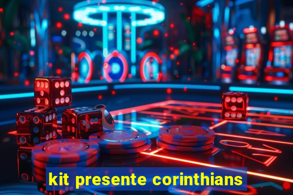 kit presente corinthians